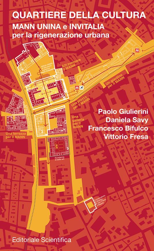 Quartiere della cultura. Mann, Unina e Invitalia per la rigenerazione urbana - Paolo Giulierini,Daniela Savy,Francesco Bifulco - copertina