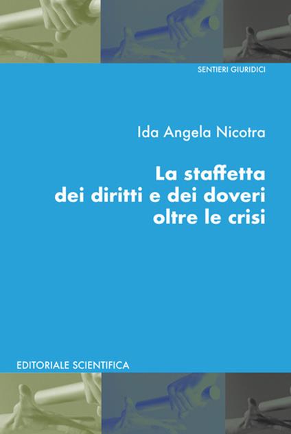 La staffetta dei diritti e dei doveri oltre le crisi - Ida Angela Nicotra - copertina