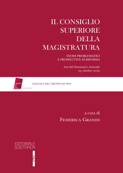 Il Consiglio Superiore della Magistratura. Snodi problematici e prospettive di riforma. Atti del Seminario Annuale 23 ottobre 2020 - copertina