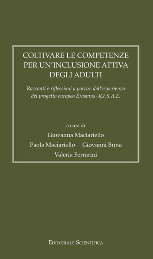 Coltivare le competenze per un'inclusione attiva degli adulti. Racconti e riflessioni a partire dall'esperienza del progetto europeo Erasmus+K2 S.A.E. - copertina