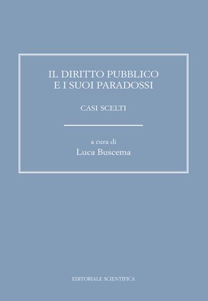 Il diritto pubblico e i suoi paradossi. Casi scelti - copertina