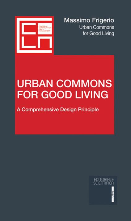 Urban Commons for Good Living. A Comprehensive Design Principle - Massimo Frigerio - copertina