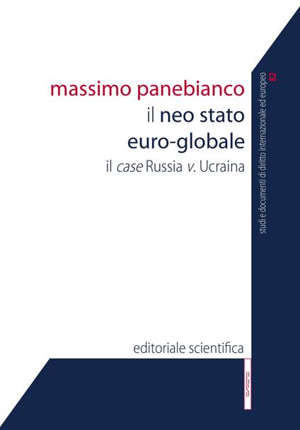 Il neo-stato euro-globale. Il case Russia v. Ucraina - Massimo Panebianco - copertina