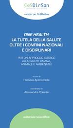 One health: la tutela della salute oltre i confini nazionali e disciplinari