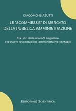 Le «scommesse» di mercato della pubblica amministrazione. Tra i vizi della volontà negoziale e le nuove responsabilità amministrativo-contabili