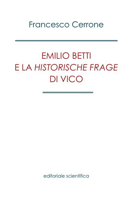 Emilio Betti e la «Historische Frage» di Vico - Francesco Cerrone - copertina