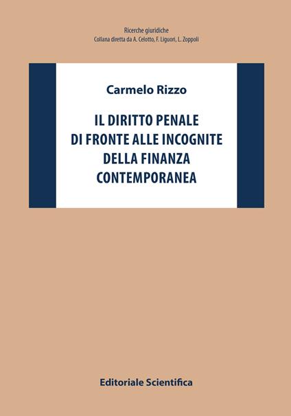 Il diritto penale di fronte alle incognite della finanza contemporanea - Carmelo Rizzo - copertina