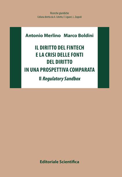 Il diritto del fintech e la crisi delle fonti del diritto in una prospettiva comparata. Il Regulatory Sandbox - Antonio Merlino,Marco Boldini - copertina