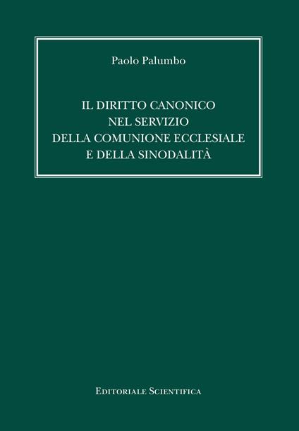 Il diritto canonico nel servizio della comunione ecclesiale e della sinodalità - Paolo Palumbo - copertina