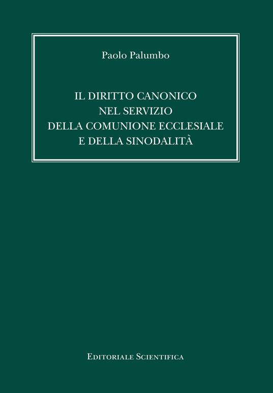 Il diritto canonico nel servizio della comunione ecclesiale e della sinodalità - Paolo Palumbo - copertina