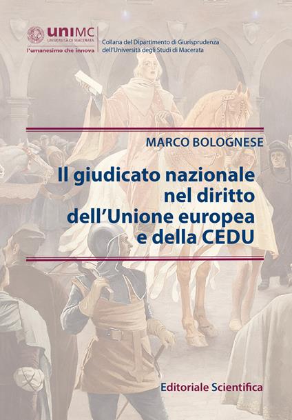 Il giudicato nazionale nel diritto dell'Unione europea e della CEDU - Marco Bolognese - copertina