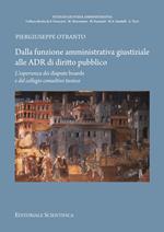 Dalla funzione amministrativa giustiziale alle ADR di diritto pubblico. L'esperienza dei dispute brands e del collegio consultivo tecnico