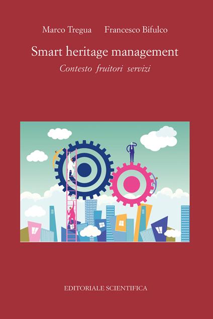 Smart heritage management. Contesto fruitori servizi - Marco Tregua,Francesco Bifulco - copertina