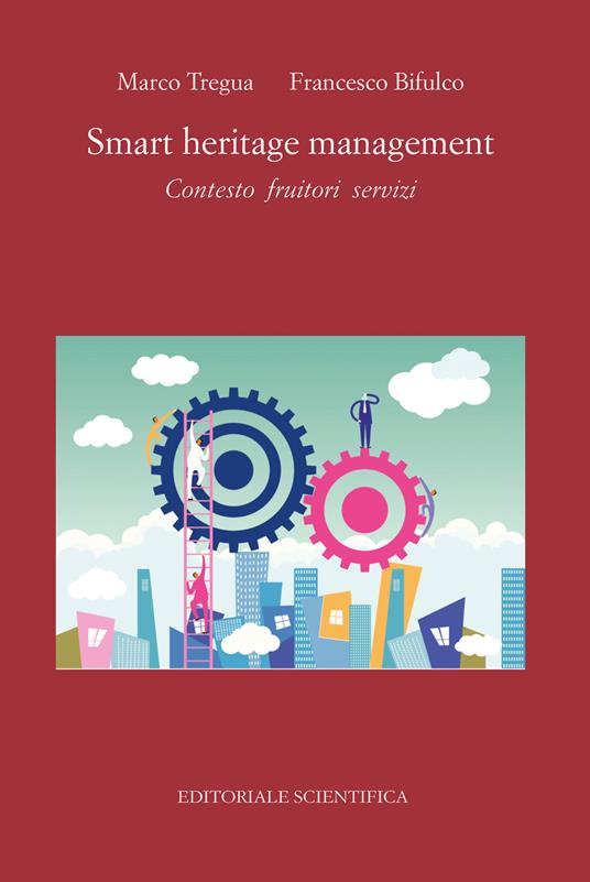 Smart heritage management. Contesto fruitori servizi - Marco Tregua,Francesco Bifulco - copertina