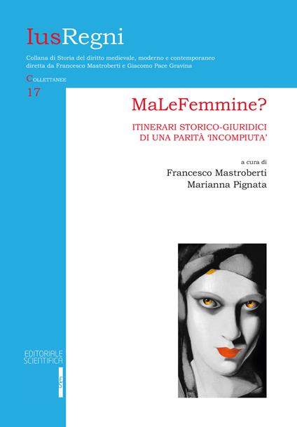 MaLeFemmine? Itinerari storico-giuridici di una parità «incompiuta» - copertina