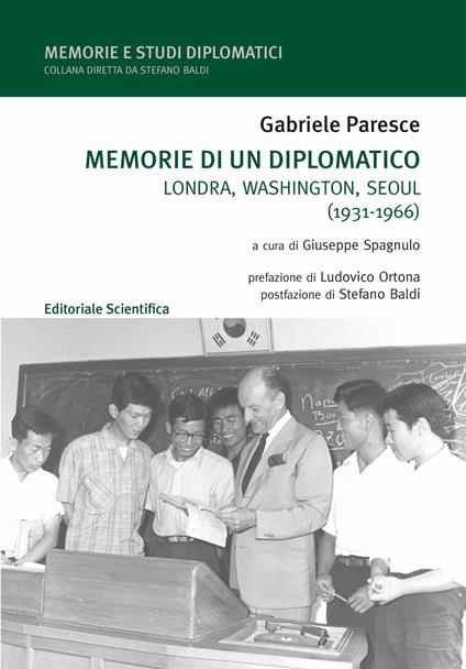 Memorie di un diplomatico. Londra, Washington, Seoul (1931-1966) - Gabriele Paresce - copertina