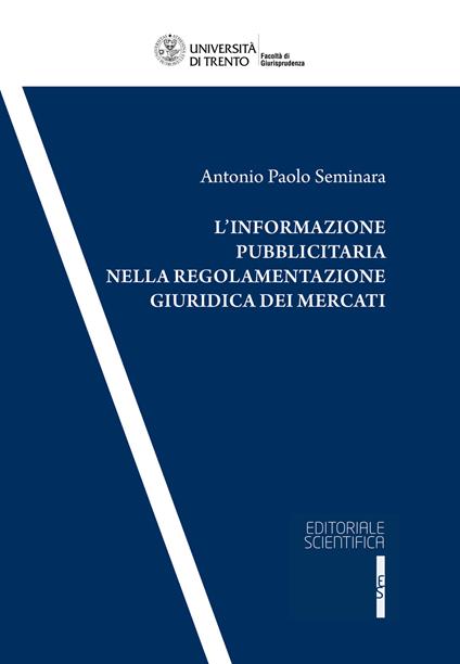 L'informazione pubblicitaria nella regolamentazione giuridica dei mercati - Antonio Paolo Seminara - copertina
