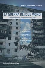 La guerra dei due mondi. Una breve analisi del conflitto in Ucraina