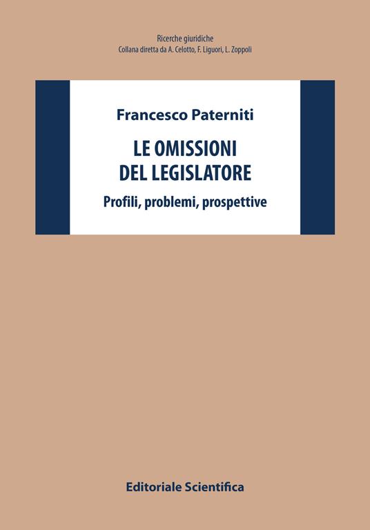 Le omissioni del legislatore. Profili, problemi, prospettive - Francesco Paterniti - copertina