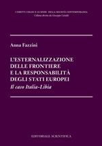 L'esternalizzazione delle frontiere e la responsabilità degli stati europei. Il caso Italia-Libia