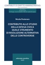 Contributo allo studio della difesa civica quale strumento di risoluzione alternativa delle controversie