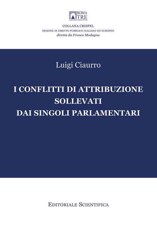 I conflitti di attribuzione sollevati dai singoli parlamentari - Luigi Ciaurro - copertina