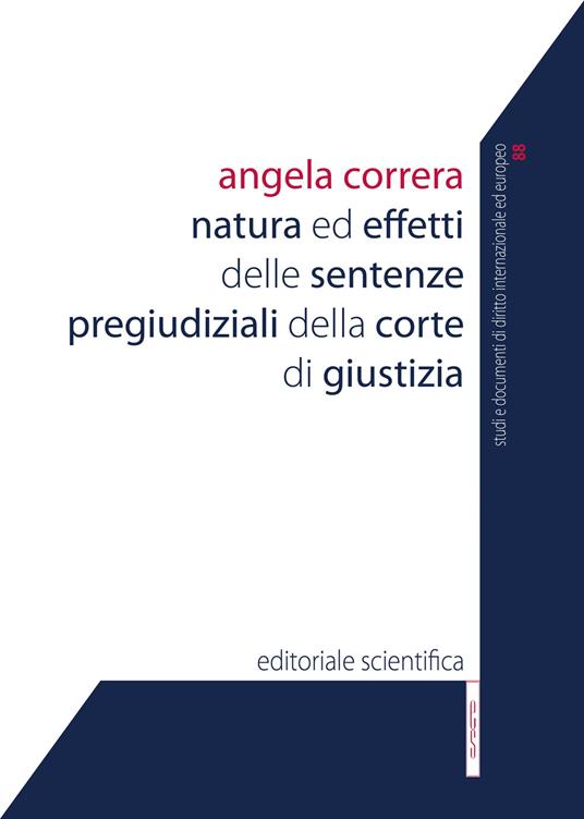 Natura ed effetti delle sentenze pregiudiziali della Corte di giustizia - Angela Correra - copertina