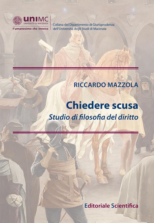 Chiedere scusa. Studio di filosofia del diritto - Riccardo Mazzola - copertina