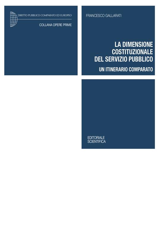 La dimensione costituzionale del servizio pubblico. Un itinerario comparato - Francesco Gallarati - copertina