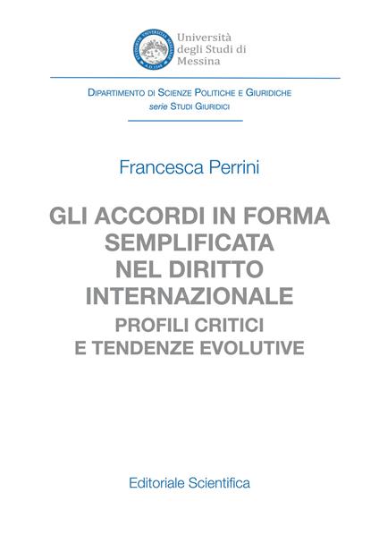 Gli accordi in forma semplificata nel diritto internazionale. Profili critici e tendenze evolutive - Francesca Perrini - copertina