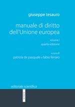Manuale di diritto dell'Unione Europea. Vol. 1