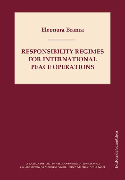 Responsibility regimes for international peace operations - Eleonora Branca - copertina