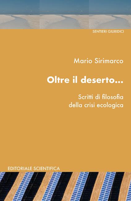 Oltre il deserto...Scritti di filosofia della crisi ecologica - Mario Sirimarco - copertina