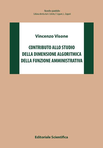 Contributo allo studio della dimensione algoritmica della funzione amministrativa - Vincenzo Visone - copertina