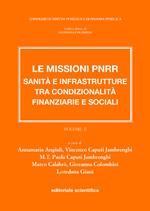 Le missioni PNRR. Sanità e infrastrutture tra condizionalità finanziarie e sociali. Vol. 2
