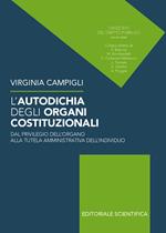 L’autodichia degli organi costituzionali. Dal privilegio dell'organo alla tutela amministrativa dell'individuo