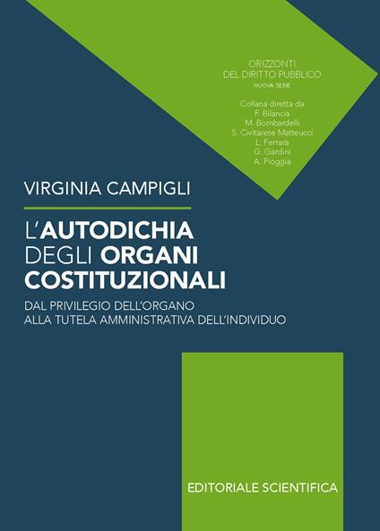 L’autodichia degli organi costituzionali. Dal privilegio dell'organo alla tutela amministrativa dell'individuo - Virginia Campigli - copertina