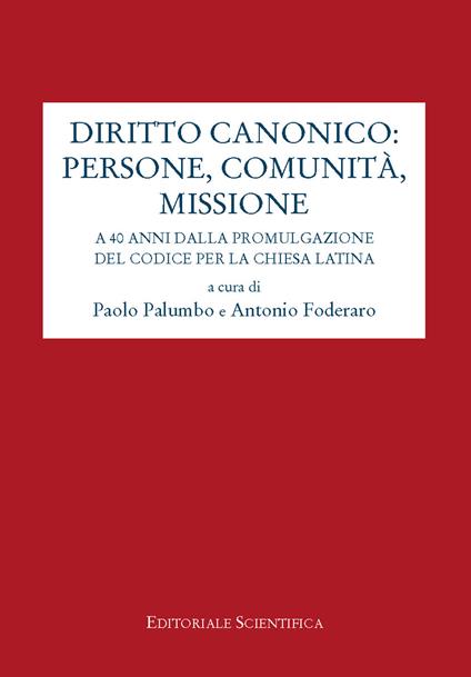 Diritto canonico: persone, comunità, missione. A 40 anni dalla promulgazione del codice per la chiesa latina - copertina