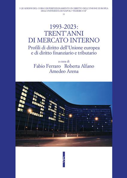 1993-2023: trent'anni di mercato interno. Profili di diritto dell'Unione Europea e di diritto finanziario e tributario - copertina