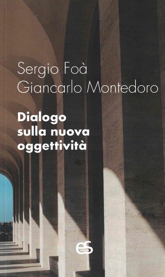 Dialogo sulla nuova oggettività - Sergio Foà,Giancarlo Montedoro - copertina