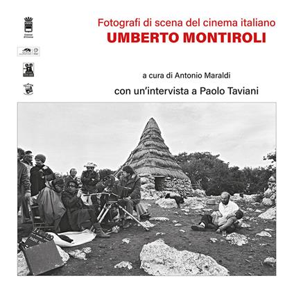 Umberto Montiroli. Fotografi di scena del cinema italiano - Paolo Taviani - copertina