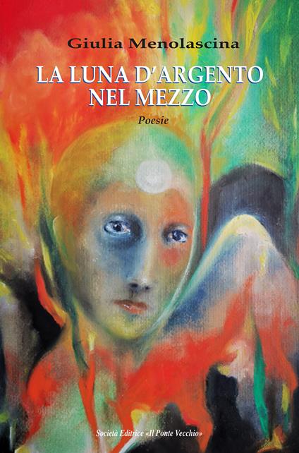 La luna d'argento nel mezzo - Giulia Menolascina - copertina