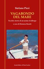 Vagabondo del mare. Vecchie storie di un uomo d'albergo