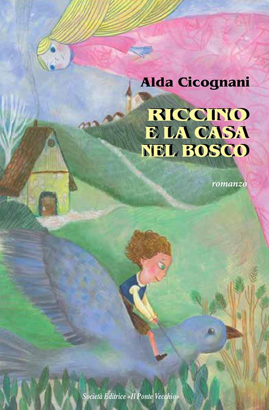 Riccino e la casa nel bosco - Alda Cicognani - copertina