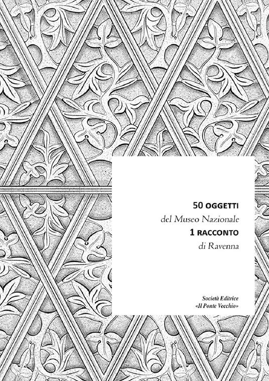 50 oggetti del Museo Nazionale. 1 racconto di Ravenna - copertina