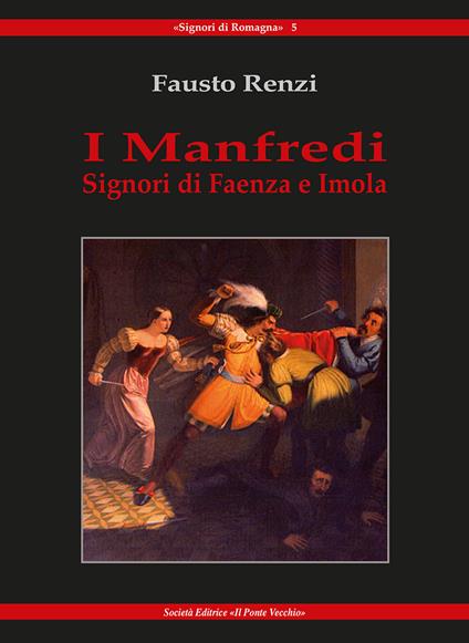 I Manfredi. Signori di Faenza e Imola - Fausto Renzi - copertina