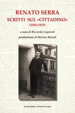 Renato Serra. Scritti sul «Cittadino»