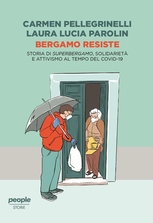 Bergamo resiste. Storia di Superbergamo, solidarietà e attivismo al tempo del Covid - Carmen Pellegrinelli,Laura Lucia Parolin - copertina