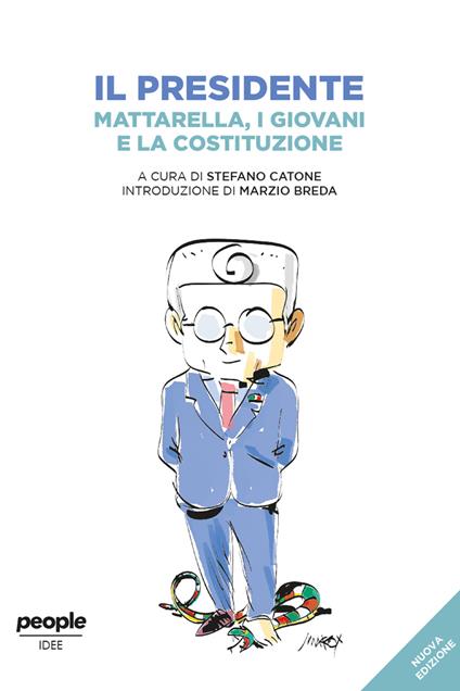 Il presidente. Mattarella, i giovani e la Costituzione. Nuova ediz. - Stefano Catone - ebook