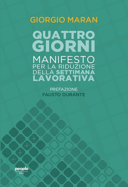 Quattro giorni. Manifesto per la riduzione della settimana lavorativa - Giorgio Maran - copertina